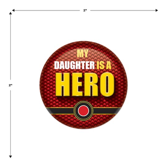Beistle 2" Red & Yellow My Daughter Is A Hero Buttons, 6ct.